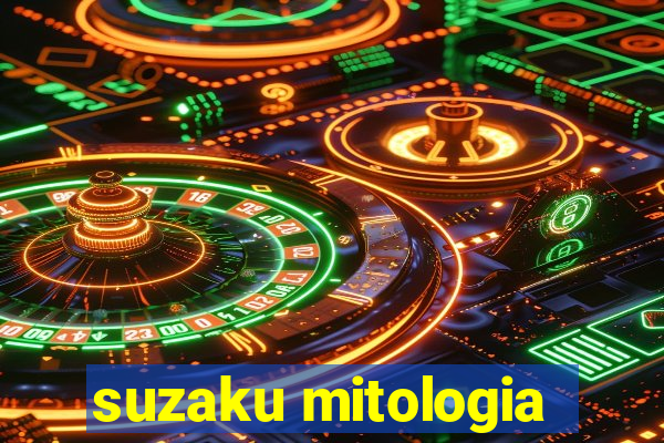 suzaku mitologia